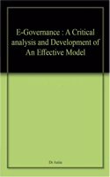 E-Governance : A Critical analysis and Development of An Effective Model