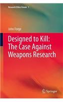 Designed to Kill: The Case Against Weapons Research