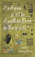 And You Will Be ... Another Brick in the Wall?
