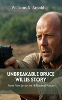 Unbreakable Bruce Willis Story