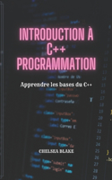 Introduction À C++ Programmation: Apprendre les bases du C++