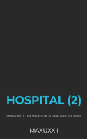 Hospital (2): Den første i en serie som aldrig blev til mere