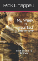 My Week In Haunted Jefferson