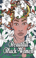 Beautiful Black Women: A Coloring Book Celebrating Black Women For Adults and Teens