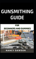 Gunsmithing guide for beginners and dummies