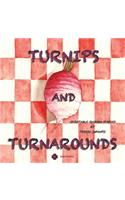 Turnips and Turnarounds