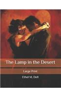 The Lamp in the Desert: Large Print