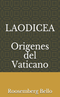 LAODICEA Origenes del Vaticano