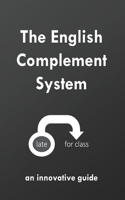 The English Complement System: an innovative guide(12 Grammar 2.0: English)