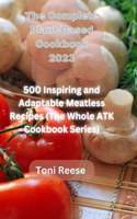 The Complete Plant-Based Cookbook 2023