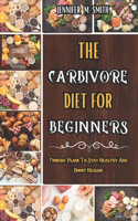 Carbivore Diet For Beginners