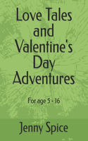 Love Tales and Valentine's Day Adventures