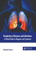 Respiratory Diseases and Infections: A Clinical Guide to Diagnosis and Treatment