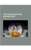 The Telescope and Microscope