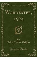 Wordeater, 1974 (Classic Reprint)