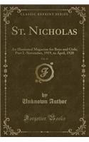 St. Nicholas, Vol. 47: An Illustrated Magazine for Boys and Girls; Part I.-November, 1919, to April, 1920 (Classic Reprint): An Illustrated Magazine for Boys and Girls; Part I.-November, 1919, to April, 1920 (Classic Reprint)