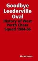 Goodbye Leederville Oval: History of West Perth Cheer Squad 1984-86