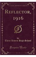 Reflector, 1916 (Classic Reprint)