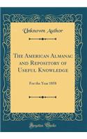 The American Almanac and Repository of Useful Knowledge: For the Year 1858 (Classic Reprint)