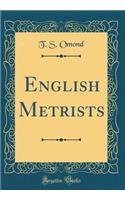 English Metrists (Classic Reprint)