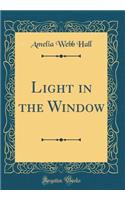 Light in the Window (Classic Reprint)