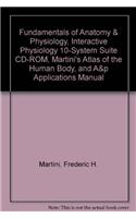 Fundamentals of Anatomy & Physiology, Interactive Physiology 10-System Suite CD-ROM, Martini's Atlas of the Human Body, and A&p Applications Manual