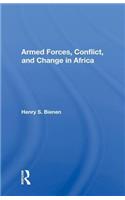 Armed Forces, Conflict, and Change in Africa