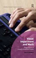 Visual Impairment and Work: Experiences of Visually Impaired People