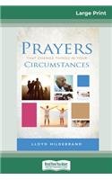 Prayers That Change Things In Your Circumstances (16pt Large Print Edition)