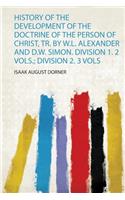 History of the Development of the Doctrine of the Person of Christ, Tr. by W.L. Alexander and D.W. Simon. Division 1. 2 Vols.; Division 2. 3 Vols