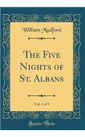 The Five Nights of St. Albans, Vol. 3 of 3 (Classic Reprint)