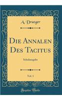 Die Annalen Des Tacitus, Vol. 1: Schulausgabe (Classic Reprint)
