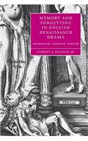 Memory and Forgetting in English Renaissance Drama: Shakespeare, Marlowe, Webster