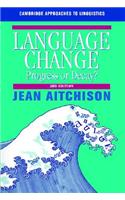 Language Change: Progress or Decay?