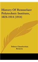 History Of Rensselaer Polytechnic Institute, 1824-1914 (1914)