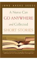 Nurse Can Go Anywhere and Collected Short Stories