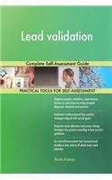 Lead validation Complete Self-Assessment Guide