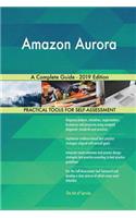Amazon Aurora A Complete Guide - 2019 Edition
