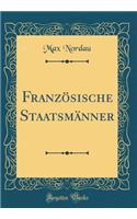 Französische Staatsmänner (Classic Reprint)
