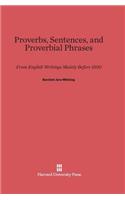 Proverbs, Sentences, and Proverbial Phrases from English Writings Mainly Before 1500