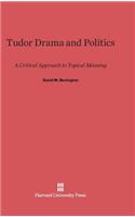 Tudor Drama and Politics