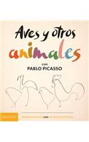 Aves Y Otros Animales de Pablo Picasso (Birds & Other Animals with Pablo Picasso) (Spanish Edition)