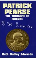 Patrick Pearse: The Triumph of Failure