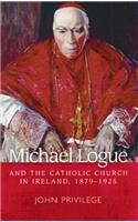 Michael Logue and the Catholic Church in Ireland, 1879–1925