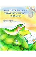 The Caterpillar That Wouldn't Change