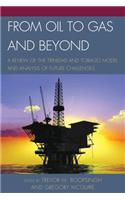 From Oil to Gas and Beyond