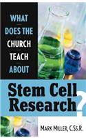 What Does the Church Teach about Stem Cell Research?