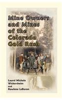 Mine Owners and Mines of the Colorado Gold Rush