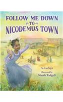 Follow Me Down to Nicodemus Town