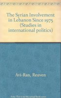 The Syrian Involvement in Lebanon Since 1975